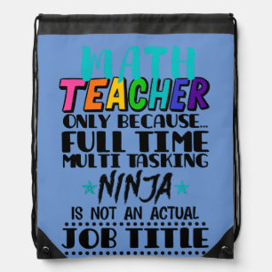 Math Teacher Only Because Full Time Multi Tasking  Drawstring Bag