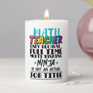 Math Teacher Only Because Full Time Multi Tasking  Pillar Candle