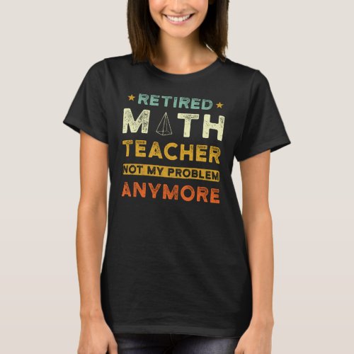 Math Teacher Pension Gift T_Shirt