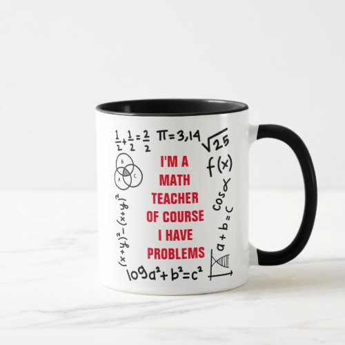 Math Teacher Problem Funny Mug