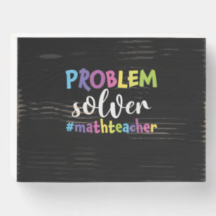 Math Teacher Problem Solver Wooden Box Sign