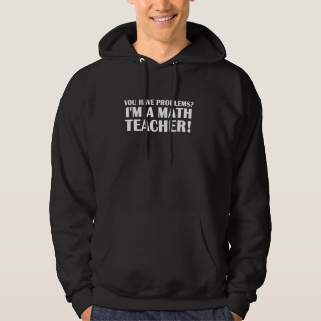 Math Teacher Problems Funny  T Shirt (Front)