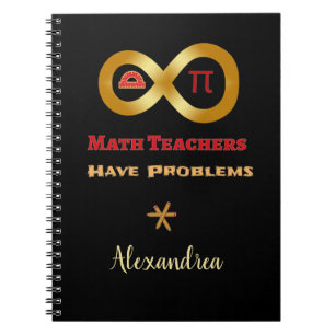 Math Teacher Problems Infinity Pi School Custom Notebook