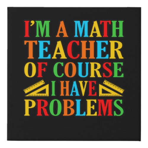 Math Teacher Problems Mathematics Maths Student Faux Canvas Print