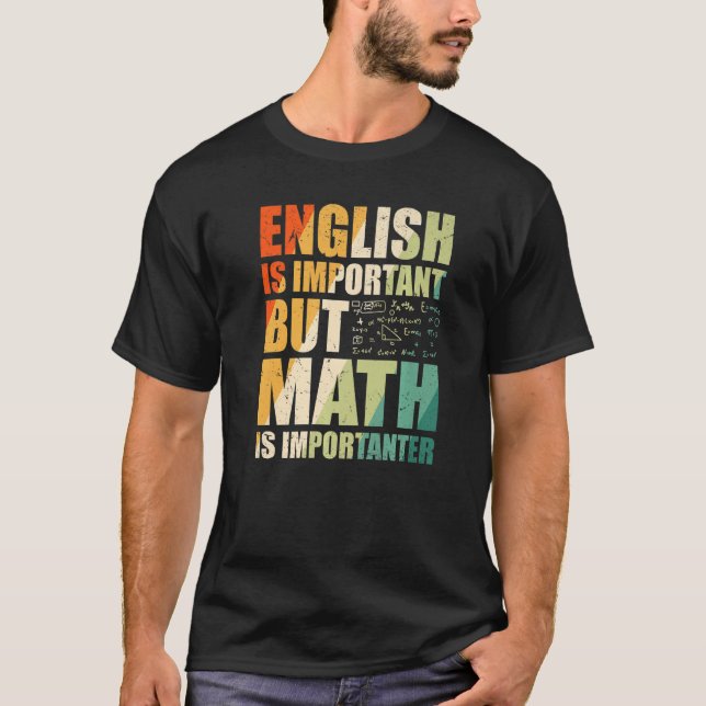 Math Teacher Quote Math Is Importanter Retro T-Shirt (Front)