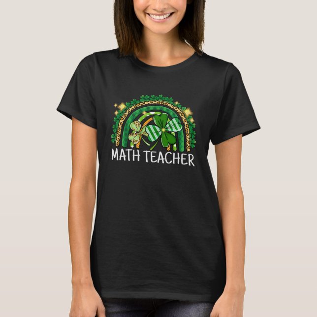 Math Teacher Rainbow Lucky St Patrick's Day Shamro T-Shirt (Front)