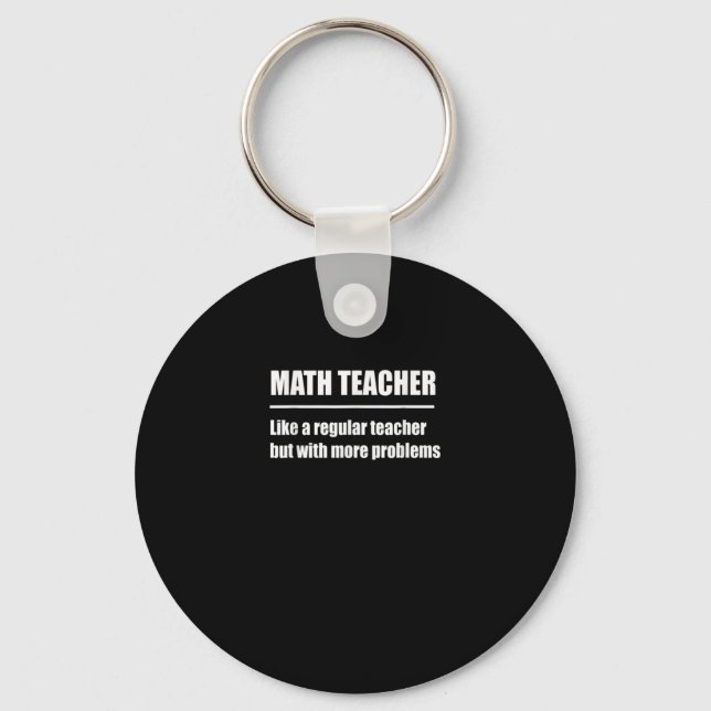 Math Teacher Regular Teacher But More Problems Keychain (Front)