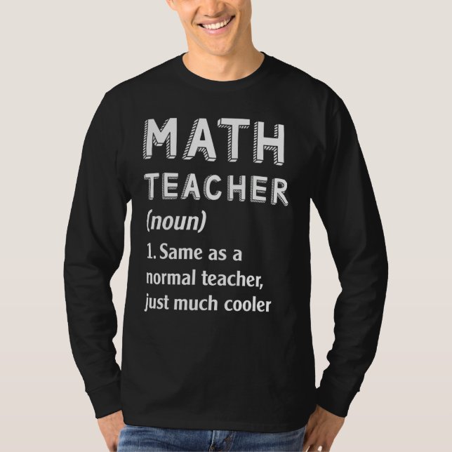 Math Teacher Same As Normal Teacherjust Much Coole T-Shirt (Front)