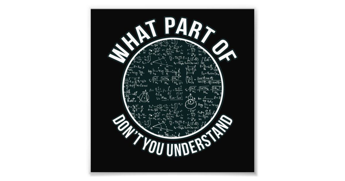 Math Teacher Sarcasm Mathematics Maths Student Photo Print | Zazzle