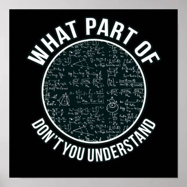 Math Teacher Sarcasm Mathematics Maths Student Poster | Zazzle