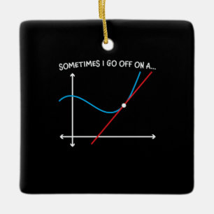 Math Teacher Sometimes I Go Off Ceramic Ornament