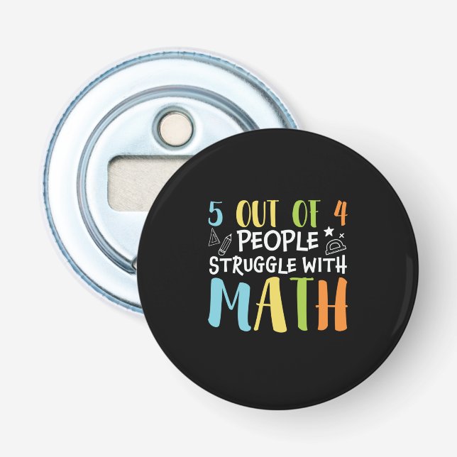 Math Teacher Struggle With Math Bottle Opener (Front)
