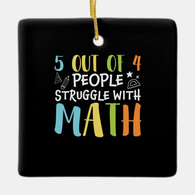 Math Teacher Struggle With Math Ceramic Ornament (Front)