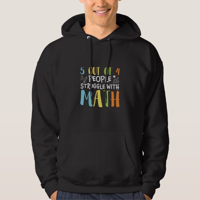 Math Teacher Struggle With Math Hoodie (Front)