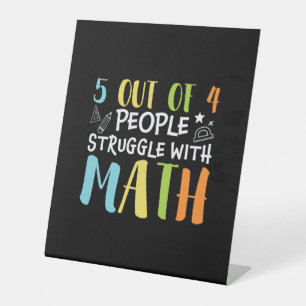 Math Teacher Struggle With Math Pedestal Sign