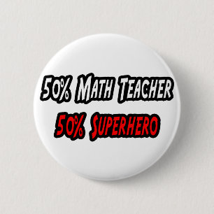 Math Teacher / Superhero Button