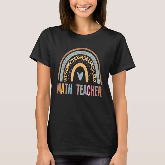 Math Teacher Teacher Leopard Rainbow Teacher Back  T-Shirt (Front)