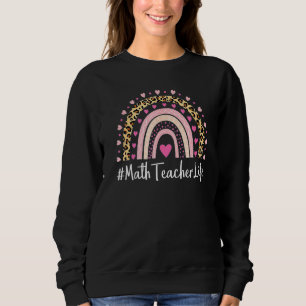Math Teacher Teacher Life Leopard Print Boho Rainb Sweatshirt