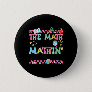 Math Teacher The Math Ain't Mathin Show Your Work Button