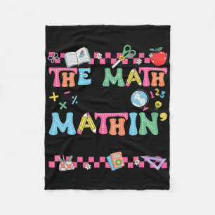 Math Teacher The Math Ain't Mathin Show Your Work Fleece Blanket