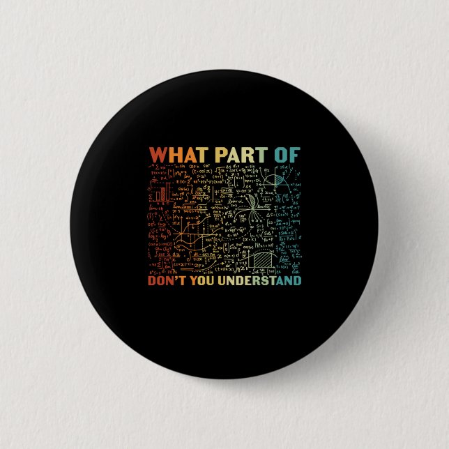 Math Teacher What Part Of Math Button (Front)