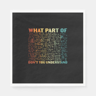 Math Teacher What Part Of Math Napkins