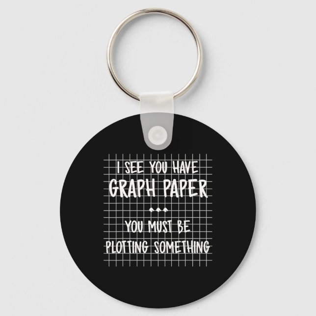 Math Teacher - You Must Be Plotting Something Funn Keychain (Front)