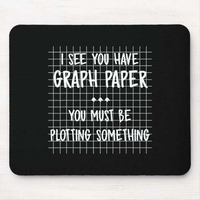 Math Teacher - You Must Be Plotting Something Funn Mouse Pad (Front)
