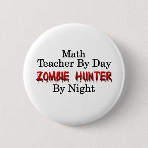 Math Teacher/Zombie Hunter Button