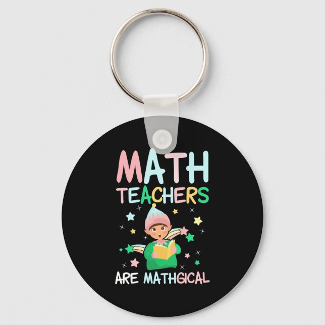 Math Teachers Are Mathgical Keychain (Front)