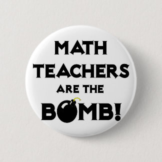 Math Teachers Are The Bomb! Pinback Button