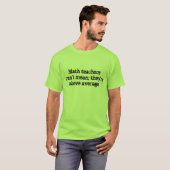 Math teachers aren't mean; they're above average. T-Shirt (Front Full)