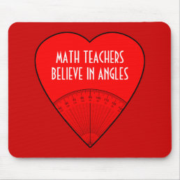 Math Teachers Believe In Angles Mouse Pad