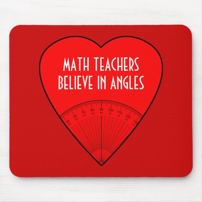 Math Teachers Believe In Angles Mouse Pad (Front)