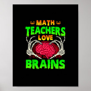 Math Teachers Brains Skeleton Hand Heart Halloween Poster