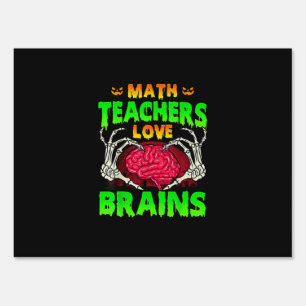 Math Teachers Brains Skeleton Hand Heart Halloween Sign