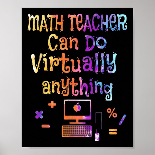 Math Teachers Can Do Virtually Anything Back To Sc Poster (Front)