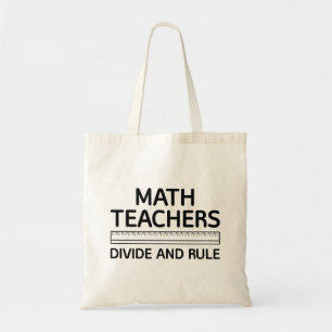 Math Teachers Divide And Rule Tote Bag
