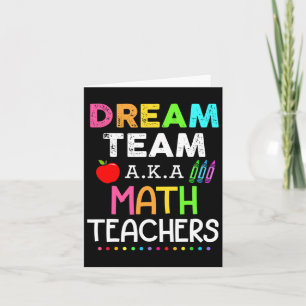 Math Teachers Dream Team Aka Math Teachers Ck To S Card