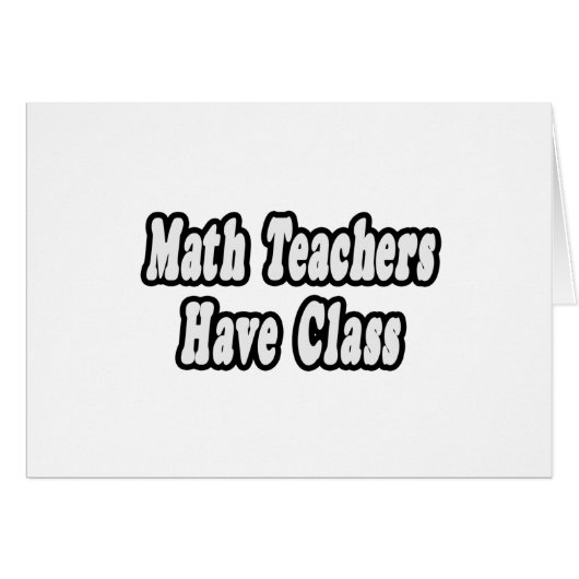 Math Teachers Have Class Cards (Front Horizontal)