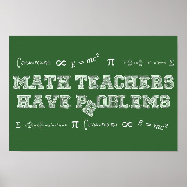 Math Teachers Have Problems Poster (Front)