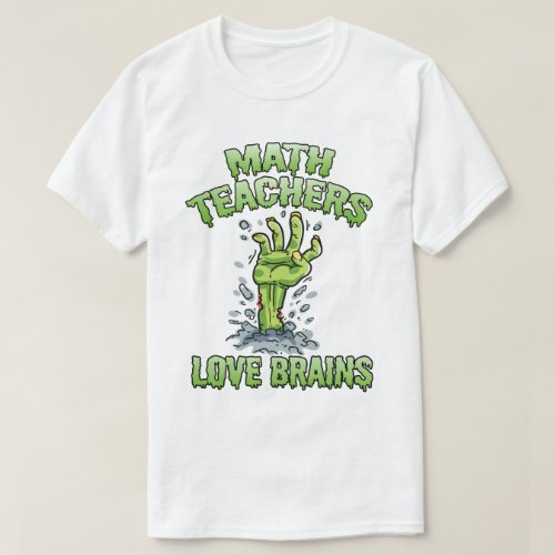  Math Teachers Love Brains Funny Teacher Halloween T_Shirt
