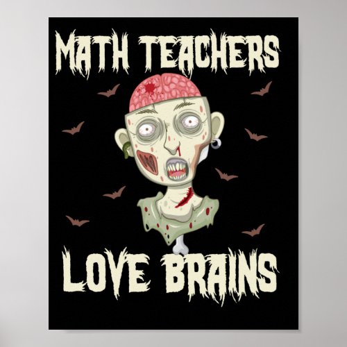 Math Teachers Love Brains Spooky Halloween Zombie Poster