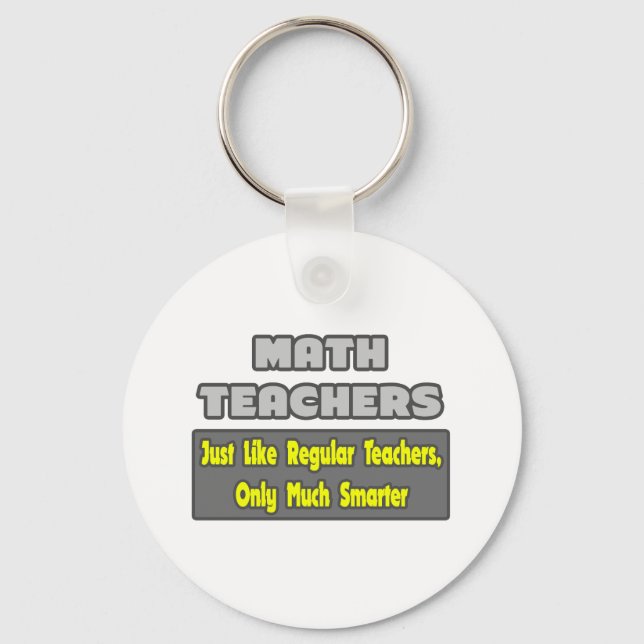 Math Teachers...Smarter Keychain (Front)
