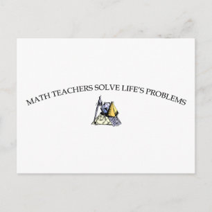 Math Teachers Solve Life's Problems Postcard