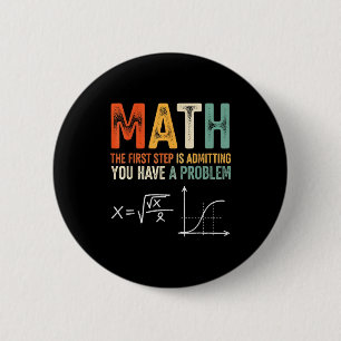 Math the first step is admitting have a problem button