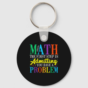 Math the first step is admitting have a problem keychain