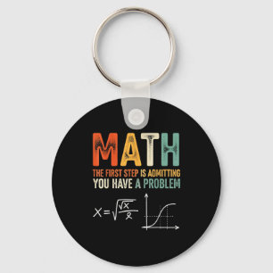 Math the first step is admitting have a problem keychain
