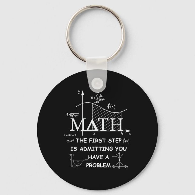 Math The First Step Is Admitting You Have A Proble Keychain (Front)