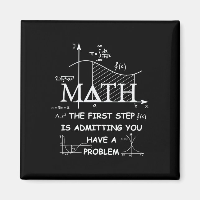 Math The First Step Is Admitting You Have A Proble Magnet (Front)